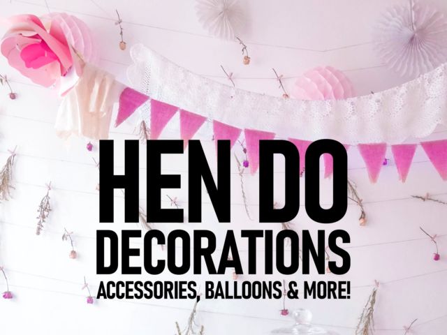 Hen Party Decorations – Accessories, Balloons & More!